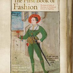 [Download] PDF ✅ The First Book of Fashion: The Book of Clothes of Matthaeus and Veit