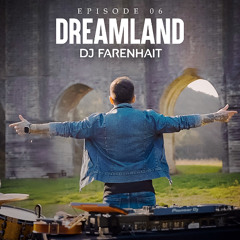 DJ Farenhait - Dreamland (Ep6)