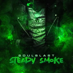 Soulblast - Steady Smoke
