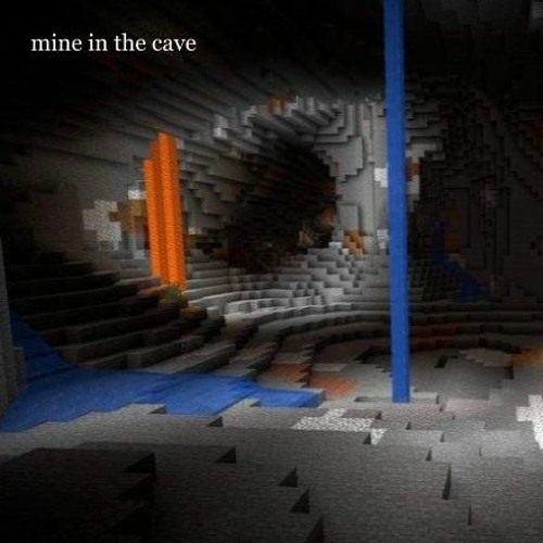 MINE IN THE CAVE