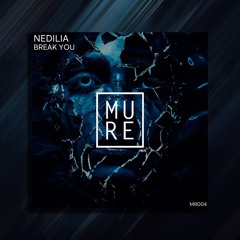 NEDILIA - Break You