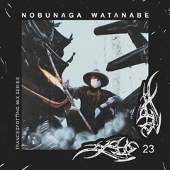 TRANCESPOTTING - 23 - NOBUNAGA WATANABE