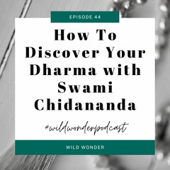 How To Discover Your Dharma with Swami Chidananda