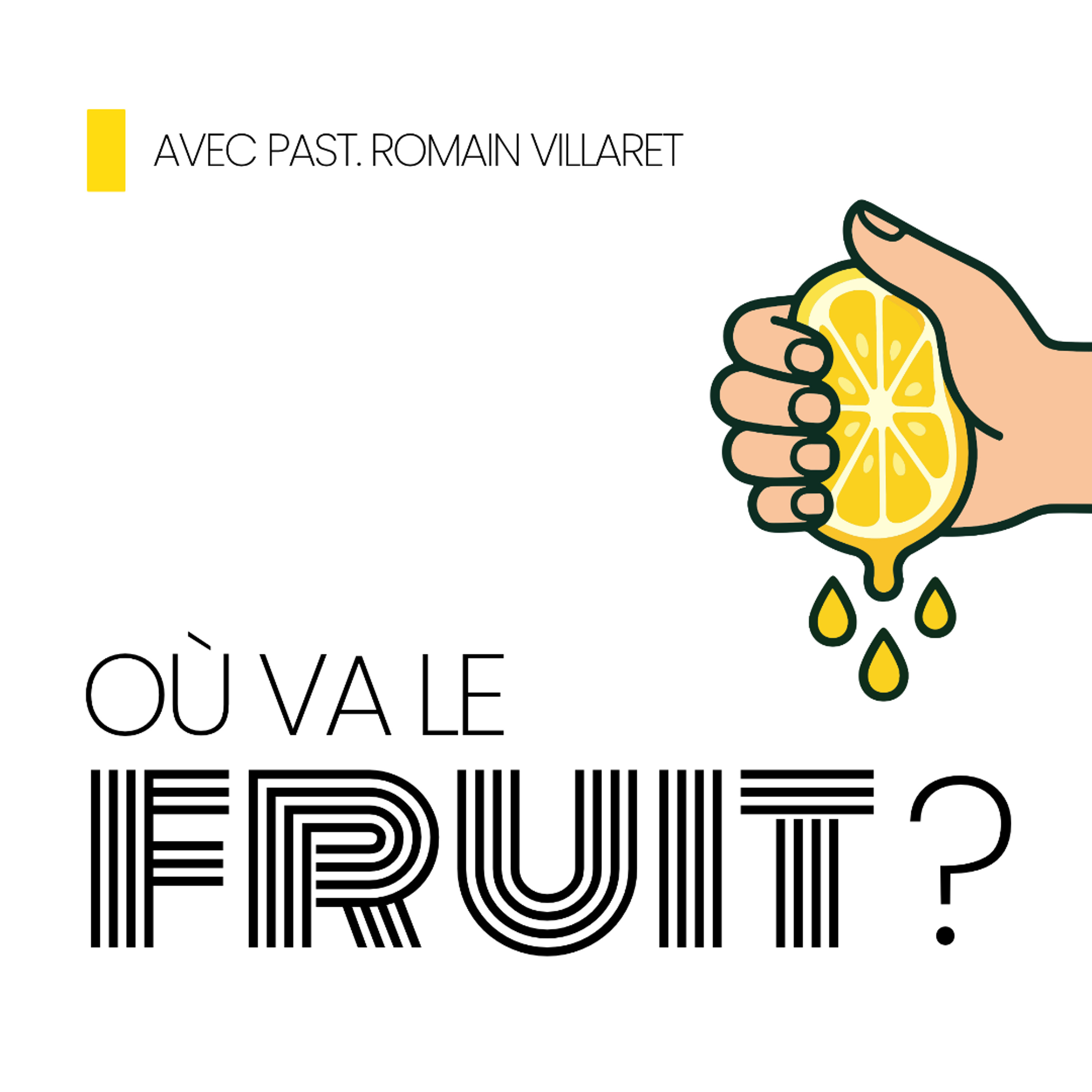 2026-10-25 | Où va le fruit? | Pasteur Romain Villaret
