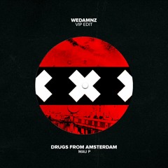 Mau P - Drugs From Amsterdam (WeDamnz VIP Edit)
