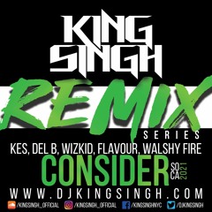 REMIX SERIES: Consider II (KING SINGH RMX)[SOCA 2021] | @kingsingh_official