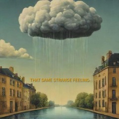 That Same Strange Feeling (feat. nofame) (prod. trunks x thislandis)