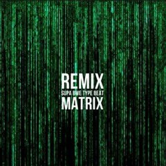 Supa Bwe Type Beat - Matrix - REMIX