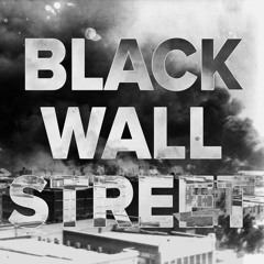 RESURRECTING BLACK WALL STREET