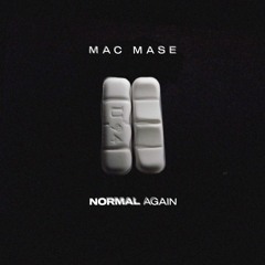 Mac Mase - Normal Again