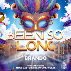 Brando - Been So Long (SXM Soca 2025)