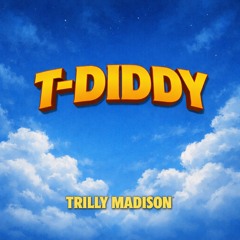 T-DIDDY