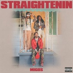 Straightenin Remake by the Migos produced by Lyricist7teen