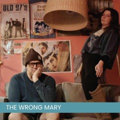 The Wrong Mary, " I've Been Let Down" Mazzy Star Cover