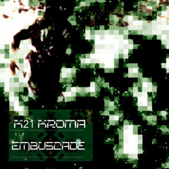 K21 Kroma - Embuscade - 06 Toys of the attic