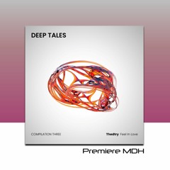 PREMIERE: Thedtry - Feel In Love [Deep Tales]