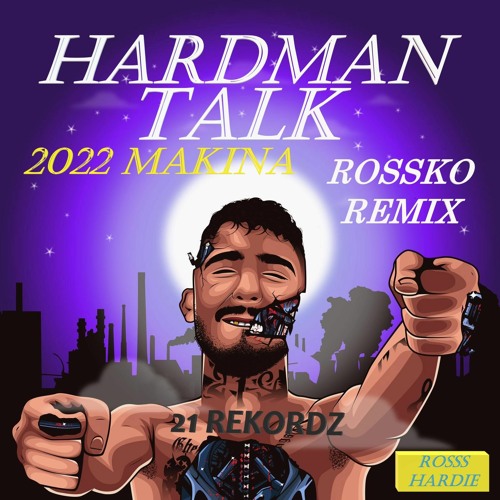 HARDMAN TALK OWN MAKINA