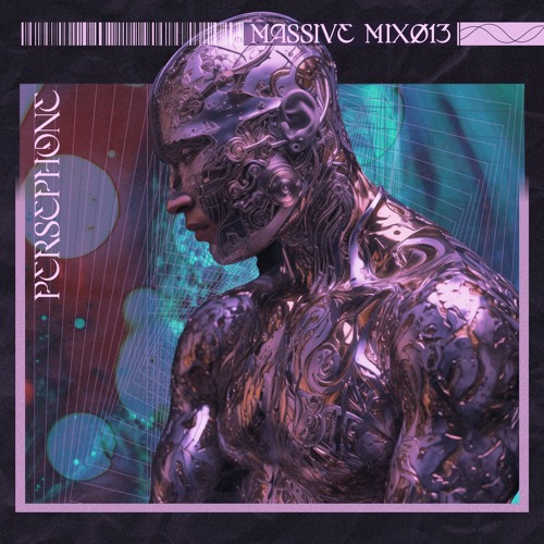 Persephone is Massive - Mix 013