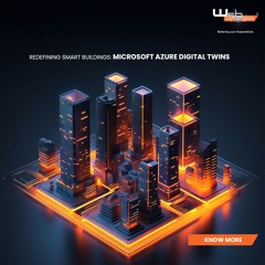 Redefining Smart Buildings- Microsoft Azure Digital Twins