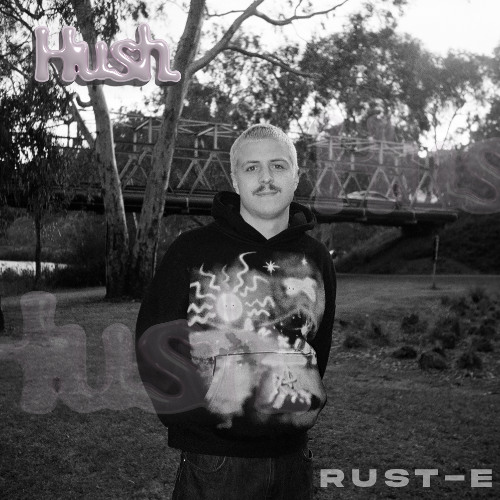 Hush w/ Rust-e - 1/10/2025