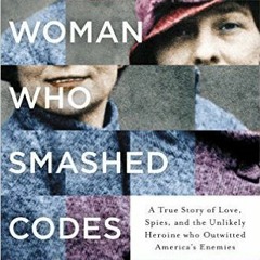 @E-reader| The Woman Who Smashed Codes: A True Story of Love, Spies, and the Unlikely Heroine w