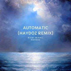 Nicki Minaj, Haydoz - Automatic (Haydoz Remix)