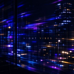 Night Vibes