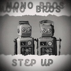 monobros - STEP UP ( unreleased)