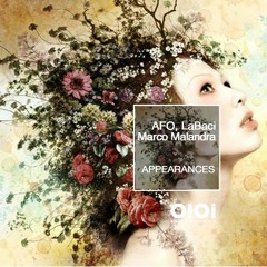 OIR2311 AFO, LaBaci, Marco Malandra - Appearances (Deep House Mix)