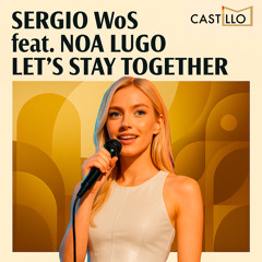 Lets Stay Together (feat. Noa Lugo)