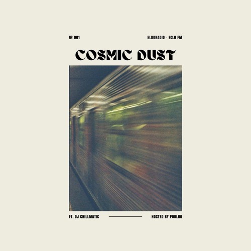Cosmic Dust #001 ft. DJ Chillmatic