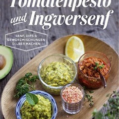 Tomatenpesto und Ingwersenf - Senf. Dips und Gewürzmischungen selber machen | PDFREE
