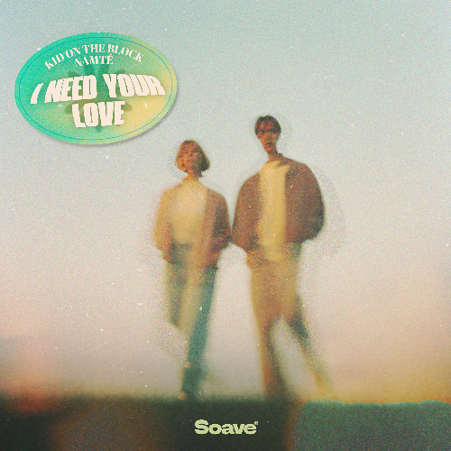 Kid On The Block & Namté - I Need Your Love