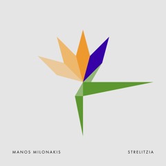 Manos Milonakis - Strelitzia