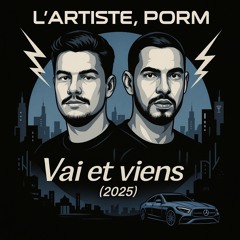 L'Artiste, PORM - Vaï et viens (2025)