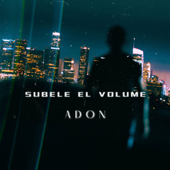 SUBELE EL VOLUME BY-ADON