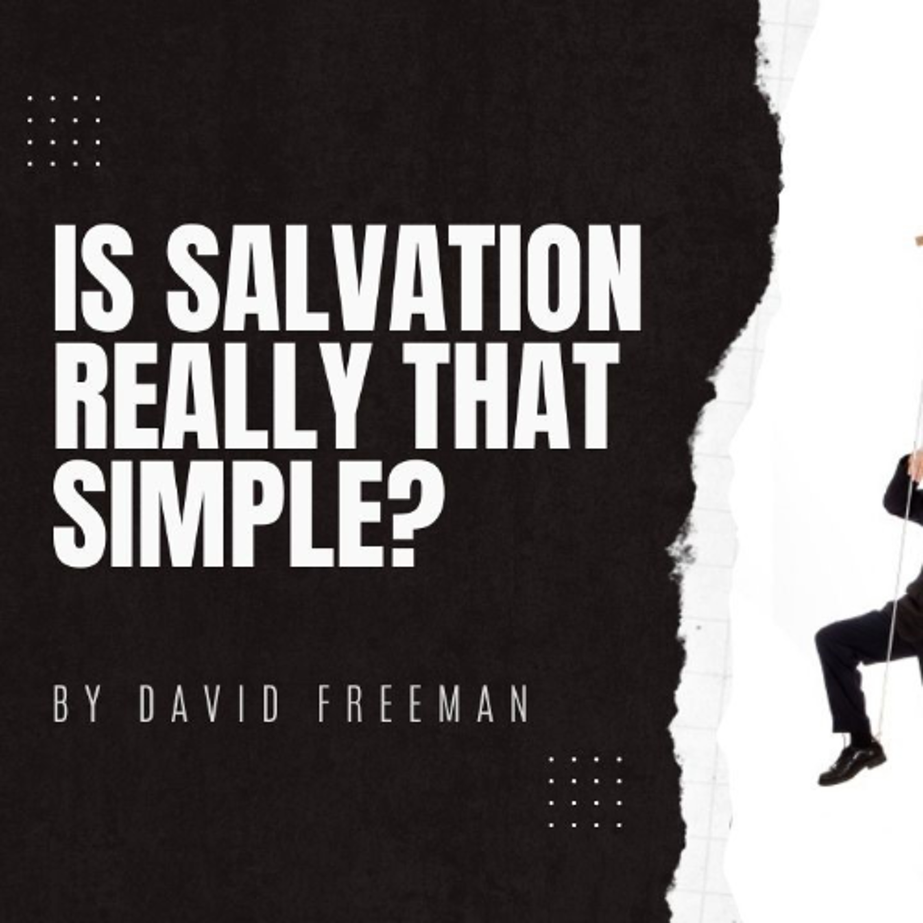 Is That Really In The Bible? 1-Is Salvation Really That Simple? By David Freeman episode artwork