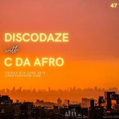 DiscoDaze #47 - 08.06.18 (Guest Mix - C. Da Afro)