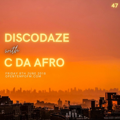 DiscoDaze #47 - 08.06.18 (Guest Mix - C. Da Afro)