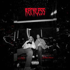 Reckless Ft. Jabadmon