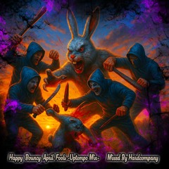 Happy Bouncy April Fools -Uptempo Mix- [BY HARDCOMPANY]