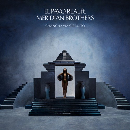 Chancha Via Circuito - El pavo real (feat. Meridian Brothers)