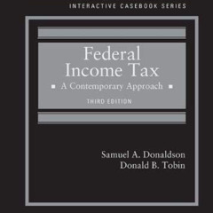 [Get] EPUB 📘 Federal Income Tax, A Contemporary Approach (Interactive Casebook Serie