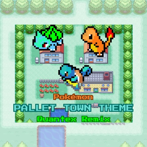 GameFreak's Pokémon - Pallet Town Theme (Quantex Hard Dance Remix)