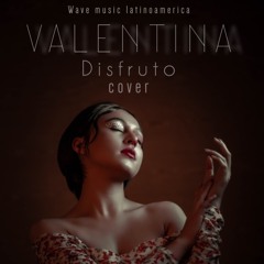 Disfruto - Valentina (Cover Carla Morrison)