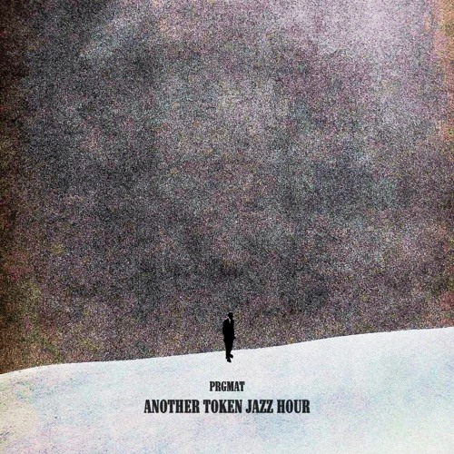 Prgmat - Another Token Jazz Hour