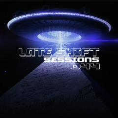 LATE SHIFT Sessions: 044 - Dimensions