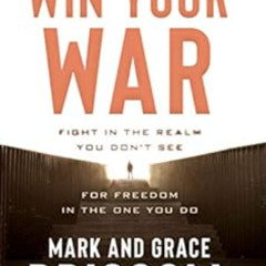 DOWNLOAD KINDLE 📬 Win Your War: FIGHT in the Realm You Don't See for FREEDOM in the