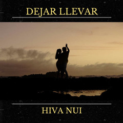 Hiva Nui - Dejar llevar
