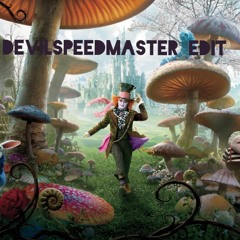 Alice In Wonderland ( DevilSpeedMaster Edit )